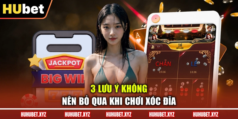 Xóc Đĩa Online - Tham Gia Giải Trí Dễ Dàng Tại HUBET 4 3 lưu ý không nên bỏ qua khi chơi Xóc Đĩa