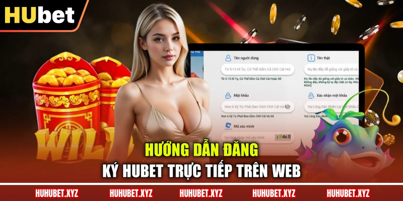 Đăng Ký HUBET 2 Hướng dẫn đăng ký HUBET trực tiếp trên web