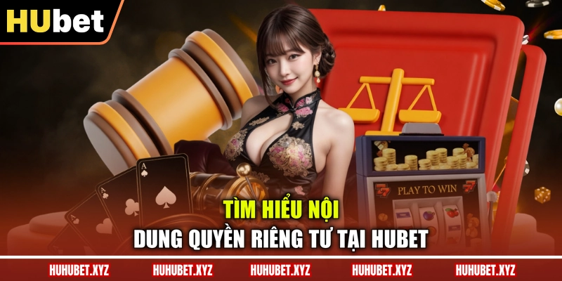 Quyền Riêng Tư 2 Tìm hiểu nội dung quyền riêng tư tại HUBET