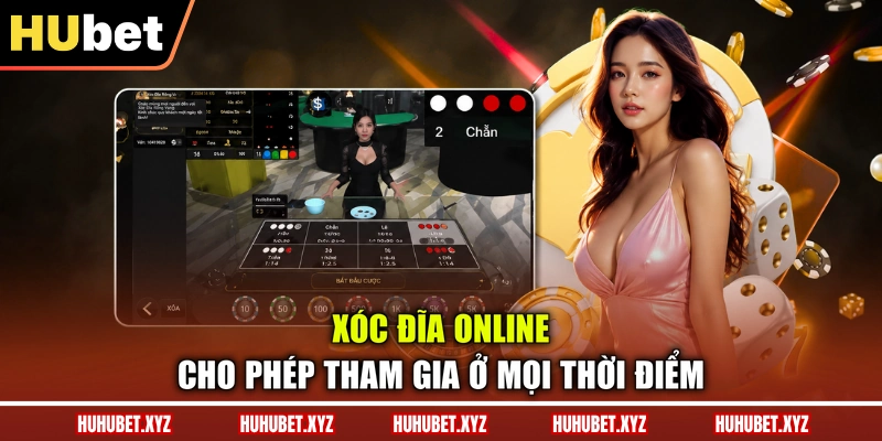 Xóc Đĩa Online - Tham Gia Giải Trí Dễ Dàng Tại HUBET 2 Xóc Đĩa online cho phép tham gia ở mọi thời điểm